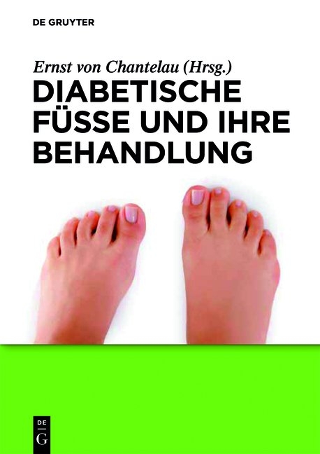 Diabetische F&uuml;&szlig;e und ihre Behandlung - 