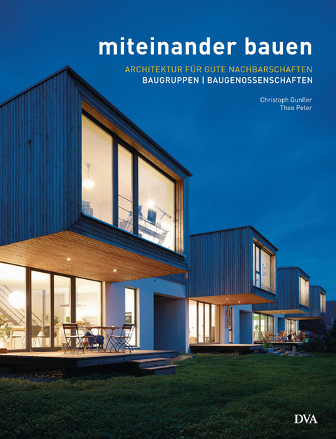 Miteinander bauen - Christoph Gun&szlig;er, Theo Peter