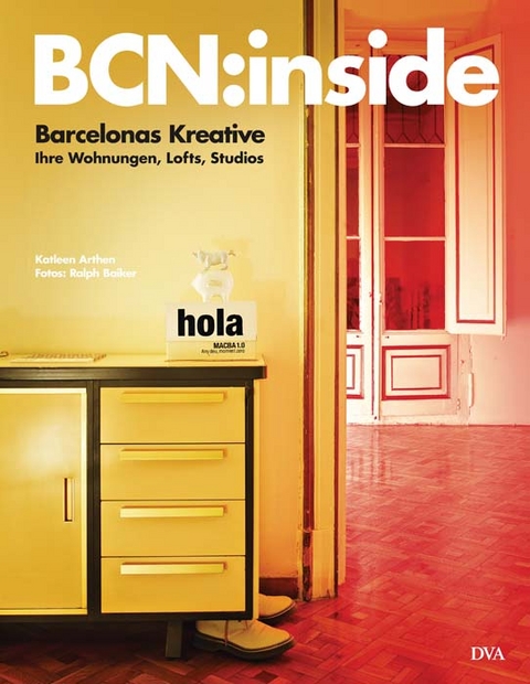 Barcelonas Kreative: ihre Wohnungen, Lofts, Studios - Katleen Arthen