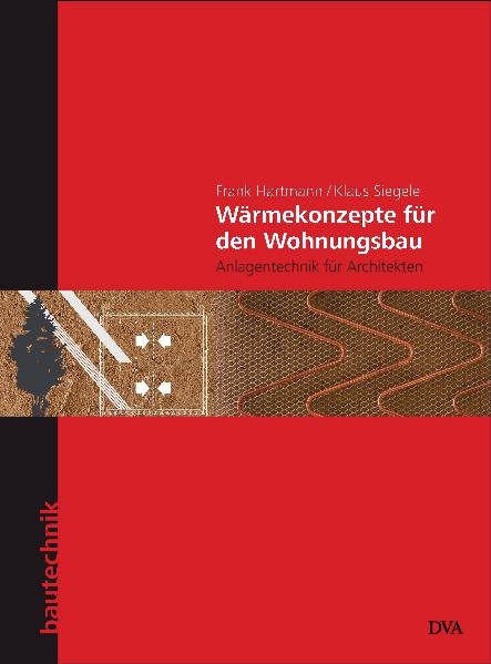 W&auml;rmekonzepte f&uuml;r den Wohnungsbau - Frank Hartmann, Klaus Siegele