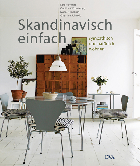 Skandinavisch einfach - Caroline Clifton-Mogg, Sara Norrman, Magnus Englund, Chrystina Schmidt