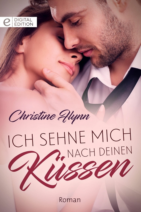 Ich sehne mich nach deinen K&uuml;ssen - Christine Flynn