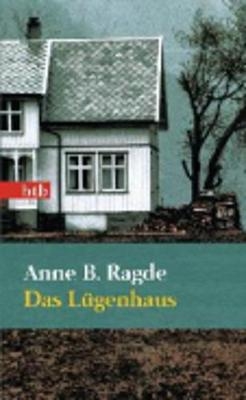 Das L&uuml;genhaus - Anne B. Ragde