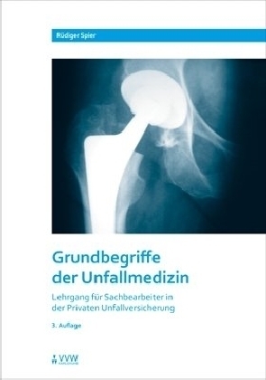 Grundbegriffe der Unfallmedizin - R&uuml;diger Spier