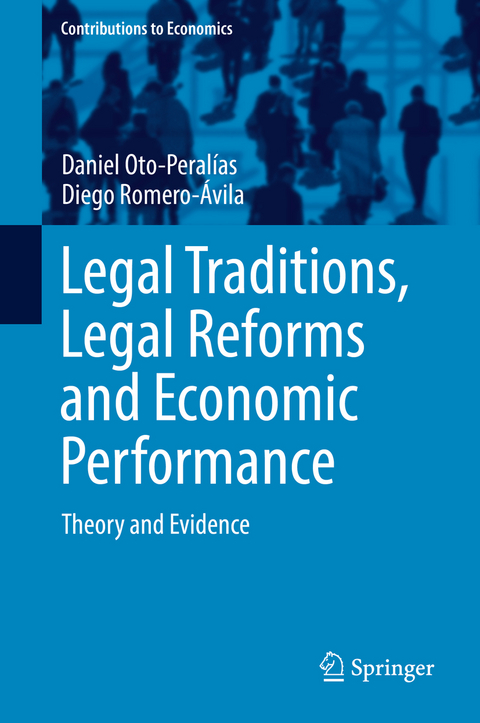 Legal Traditions, Legal Reforms and Economic Performance - Daniel Oto-Peral&iacute;as, Diego Romero-&Aacute;vila