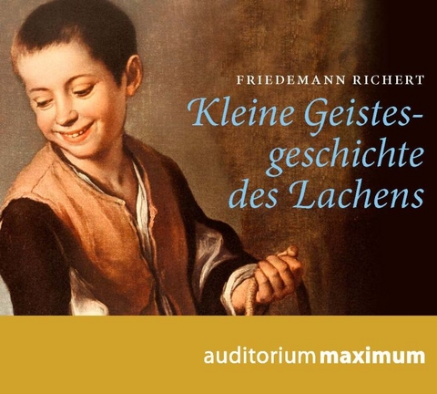 Kleine Geistesgeschichte des Lachens - Friedemann Richert
