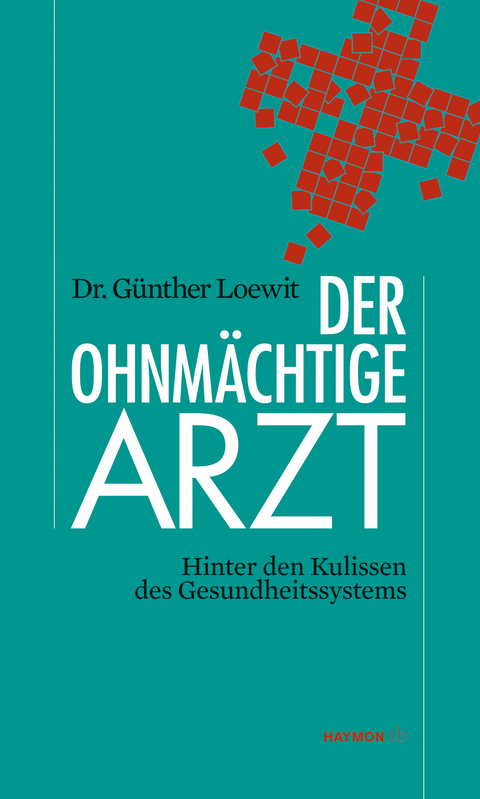 Der ohnm&auml;chtige Arzt - G&uuml;nther Loewit