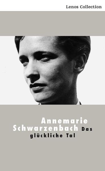 Das gl&uuml;ckliche Tal - Annemarie Schwarzenbach