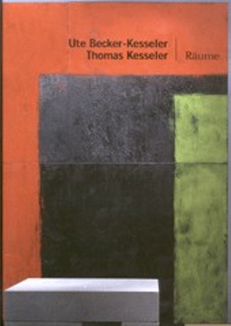 R&auml;ume - Ute Becker-Kesseler, Thomas Kesseler