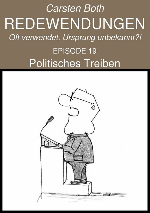 Redewendungen: Politisches Treiben - Carsten Both