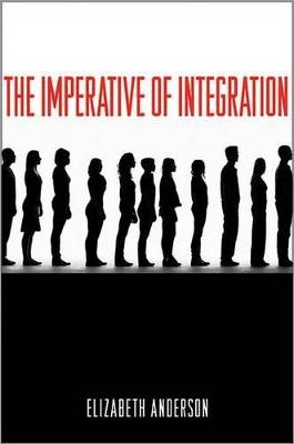 The Imperative of Integration - Elizabeth Anderson