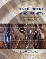Enfoldment and Infinity - Laura U. Marks
