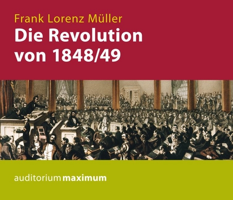 Die Revolution von 1848/49 - Frank Lorenz Müller