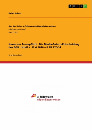 Neues zur Treuepflicht. Die Media-Saturn-Entscheidung des BGH. Urteil v. 12.4.2016 – II ZR 275/14