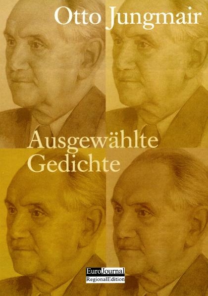 Ausgew&auml;hlte Gedichte - Otto Jungmair