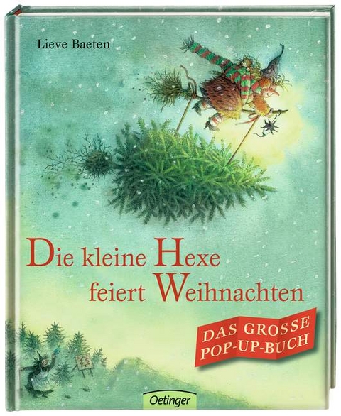 Die kleine Hexe feiert Weihnachten  Das gro&szlig;e Pop-up-Buch - Lieve Baeten