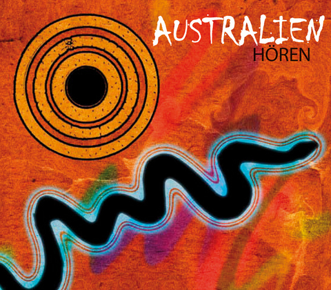 Australien hören - Das Australien-Hörbuch - Hilke Maunder