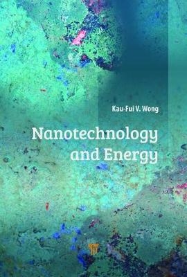 Nanotechnology and Energy -  Kaufui V. Wong