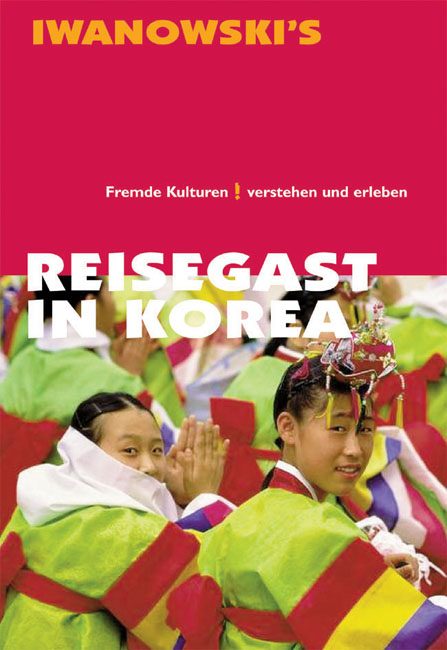 Reisegast in Korea - Kulturf&uuml;hrer von Iwanowski - Christine Liew