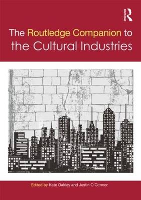 The Routledge Companion to the Cultural Industries - 