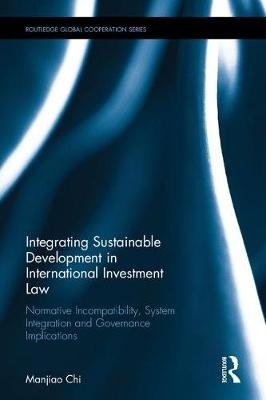 Integrating Sustainable Development in International Investment Law