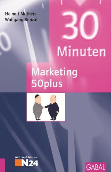 30 Minuten Marketing 50plus - Helmut Muthers, Wolfgang Ronzal