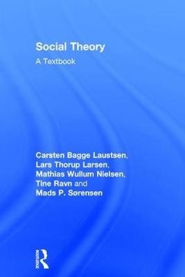 Social Theory -  Lars Larsen,  Carsten Bagge Laustsen,  Mathias Nielsen,  Tine Ravn,  Mads Sorensen