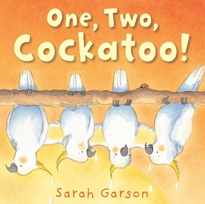 One, Two, Cockatoo! - Sarah Garson