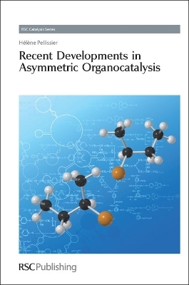 Recent Developments in Asymmetric Organocatalysis - H&eacute;l&egrave;ne Pellissier