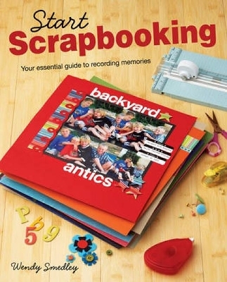 Start Scrapbooking - Wendy Smedley