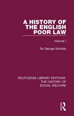 History of the English Poor Law -  Sir George Nicholls