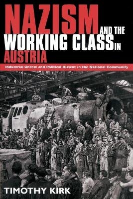 Nazism and the Working Class in Austria - Timothy Kirk