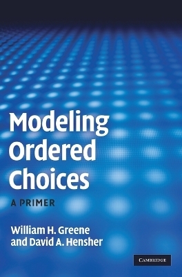 Modeling Ordered Choices - William H. Greene, David A. Hensher