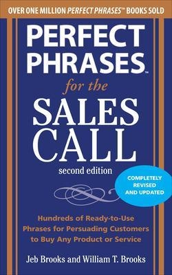 Perfect Phrases for the Sales Call, Second Edition - Jeb Brooks, William Brooks