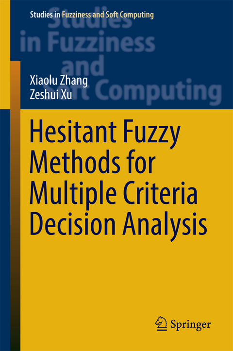 Hesitant Fuzzy Methods for Multiple Criteria Decision Analysis - Xiaolu Zhang, Zeshui Xu