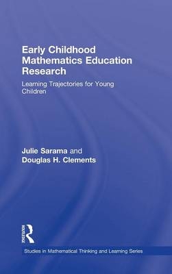 Early Childhood Mathematics Education Research -  Douglas H. Clements,  Julie Sarama