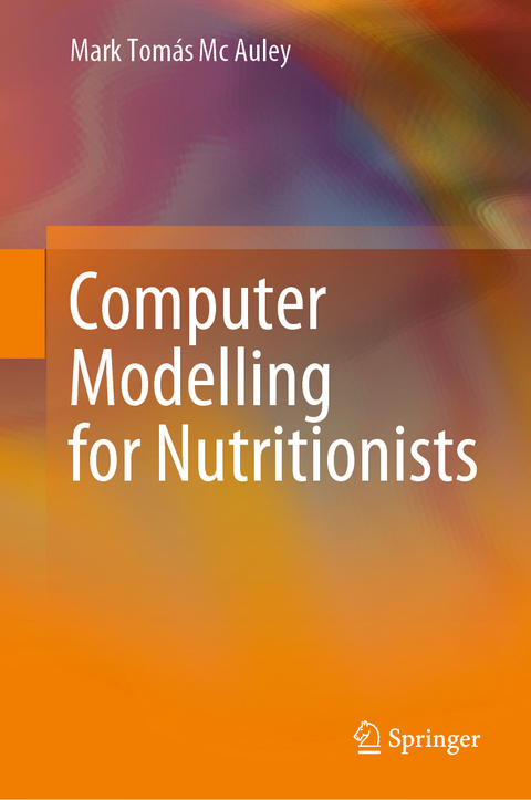Computer Modelling for Nutritionists - Mark Tom&aacute;s Mc Auley