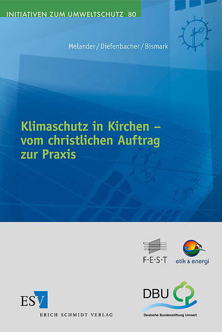 Klimaschutz in Kirchen &ndash; - - vom christlichen Auftrag zur Praxis - Dan Melander, Hans Diefenbacher, Antoinette Bismark