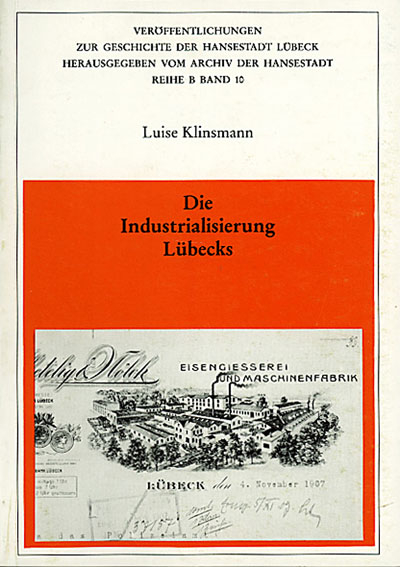 Die Industrialisierung L&uuml;becks - Luise Klinsmann
