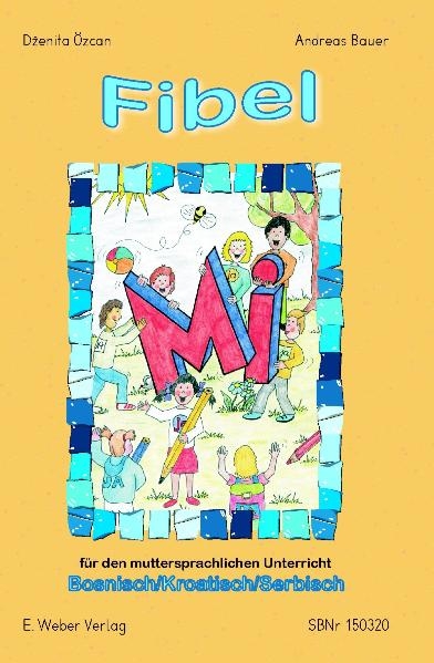 Mi. Lese-Rechtschreib-Fibel f&uuml;r Kinder mit bosnischer/kroatischer/serbischer Muttersprache - Dzenita &Ouml;zcan