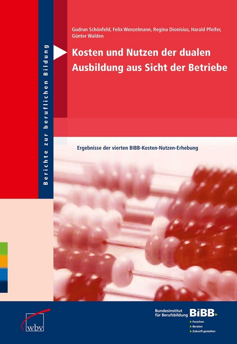 Kosten und Nutzen der dualen Ausbildung aus Sicht der Betriebe - Regina Dionisius, Harald Pfeifer, Gudrun Sch&ouml;nfeld, G&uuml;nter Walden, Felix Wenzelmann
