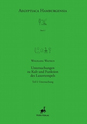 Untersuchungen zu Kult und Funktion des Luxortempels
