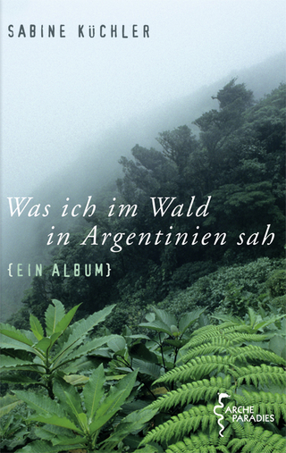Was ich im Wald in Argentinien sah
