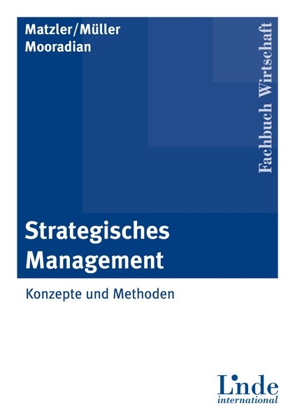 Strategisches Management - Kurt Matzler, Julia M&uuml;ller, Todd A. Mooradian