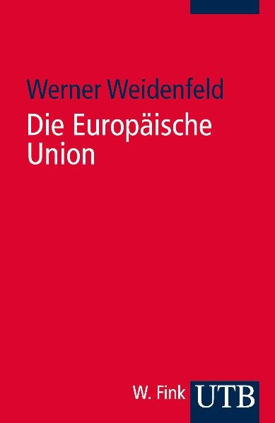 Die Europ&auml;ische Union - Werner Weidenfeld