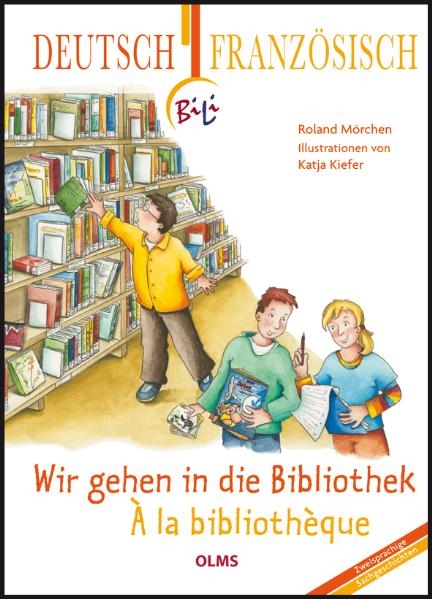 Wir gehen in die Bibliothek- &Agrave; la biblioth&egrave;que - Roland M&ouml;rchen