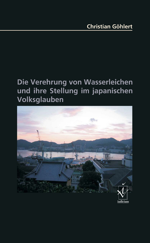 Die Verehrung von Wasserleichen und ihre Stellung im japanischen Volksglauben - Christian G&ouml;hlert