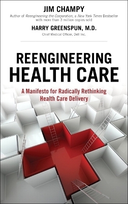 Reengineering Health Care - Jim Champy, Harry Greenspun