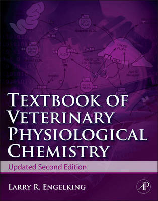 Textbook of Veterinary Physiological Chemistry, Updated 2/e - Larry Engelking