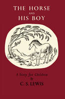 The Horse and His Boy - C. S. Lewis